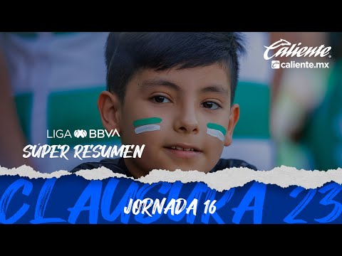 Súper Resumen – Jornada 16 | Liga BBVA MX | Clausura 2023