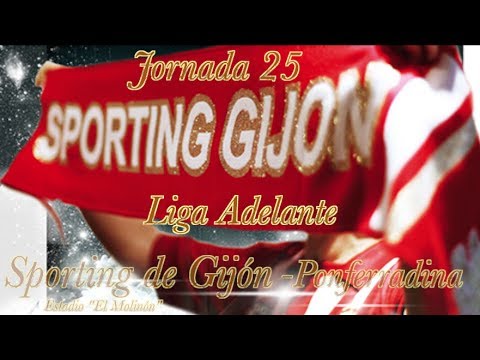 Jornada 25 Liga Adelante: Real Sporting de Gijón – Ponferradina