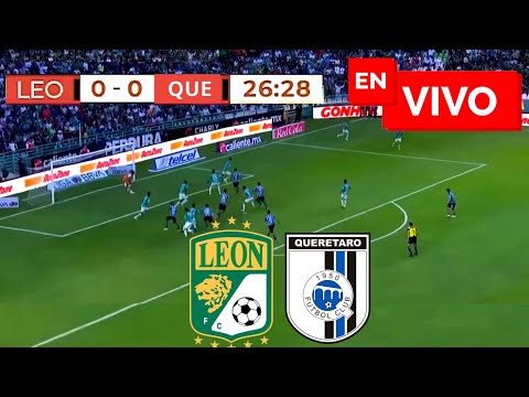 🔴 León vs Querétaro EN VIVO / Liga MX Clausura